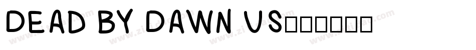 Dead By Dawn US字体转换